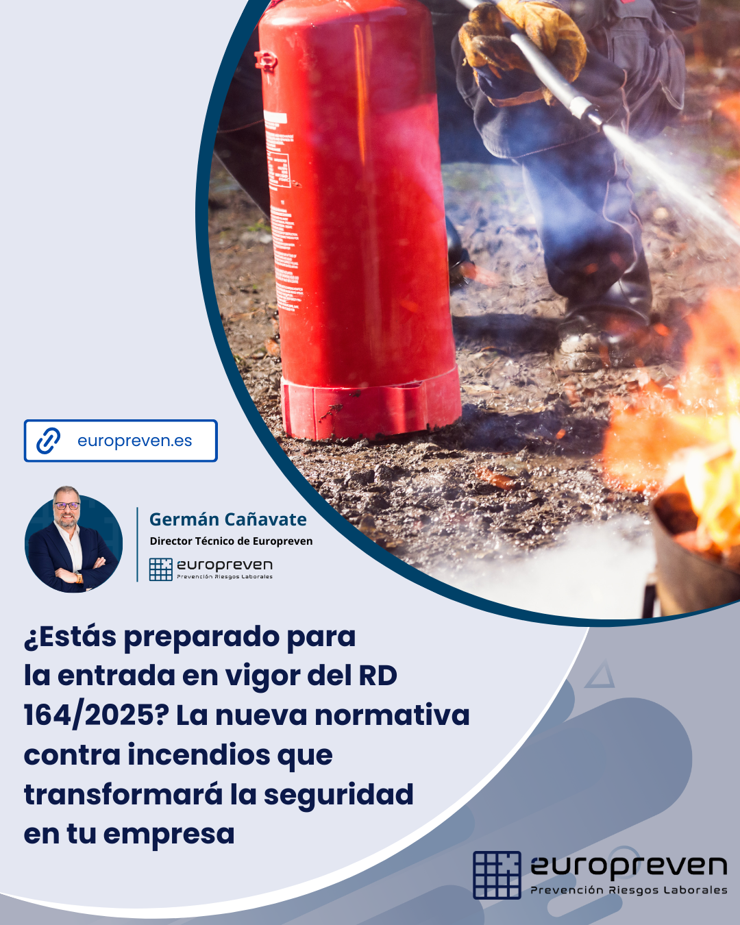 ¿Estás preparado para la entrada en vigor del RD 164/2025? La nueva normativa contra incendios que transformará la seguridad en tu empresa